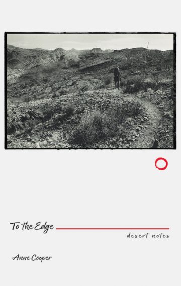 To the Edge: Desert Notes